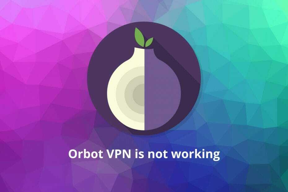 Javítsa néhány lépésben az Orbot VPN nem működő problémáját